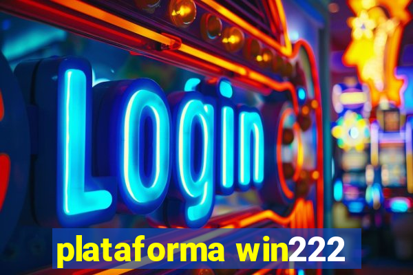 plataforma win222